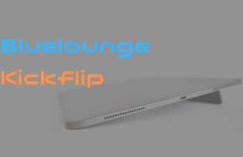 【貼付けスタンド】Bluelounge KickflipをiPad Pro 12.9や12インチMacBookで試す！
